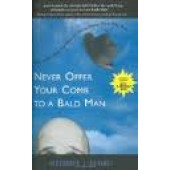 Never Offer Your Comb to a Bald Man: How to get what you want by giving others what they need! by Alexander J. Berardi 